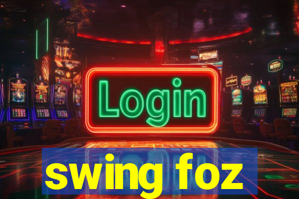 swing foz